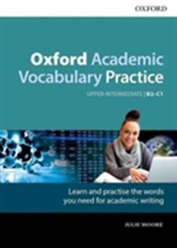 Oxford Academic Vocabulary Practice Upper-Intermediate B2-C1