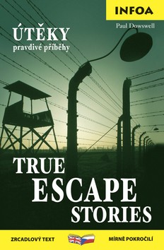 Útěky Pravdivé příběhy / True Escape Stories