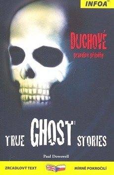 Duchové Pravdivé příběhy / True Ghost Stories