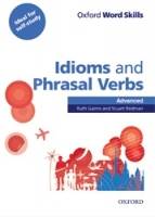 Oxford Word Skills Advanced: Idioms and Phrasal Verbs
