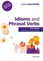 Oxford Word Skills Intermediate: Idioms and Phrasal Verbs