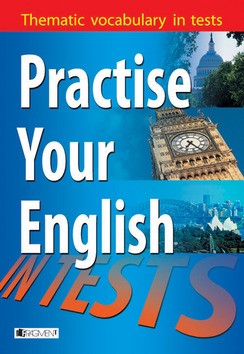 Practise Your English Tematická slovní zásoba