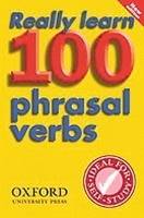 Really Learn 100 Phrasal Verbs 2nd edition