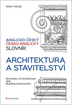 Anglicko-český a česko-anglický slovník Architektura a stavitelství