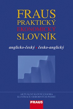 FRAUS Praktický ekonomický slovník anglicko-český česko-anglický