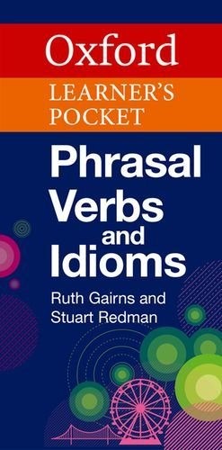 Oxford Learner’s Pocket Phrasal Verbs and Idioms