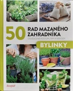 50 rad mazaného zahradníka Bylinky