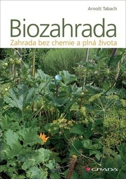 Biozahrada Zahrada bez chemie a plná života