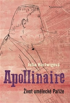 Apollinaire Život umělecké Paříže