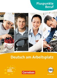 Pluspunkte Beruf Deutsch am Arbeitsplatz A2/B1+