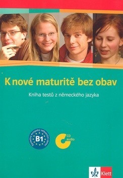 K nové maturitě bez obav Kniha testů z německého jazyka
