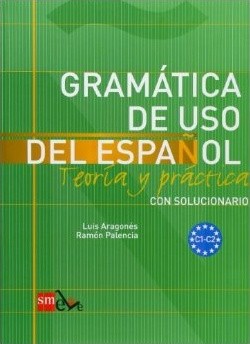 Gramática de uso del Espanol Teoría y práctica C1-C2