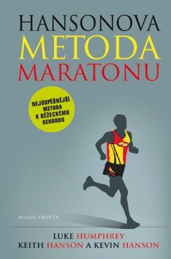 Hansonova metoda maratonu Nejúspěšnější metoda k běžeckému rekordu
