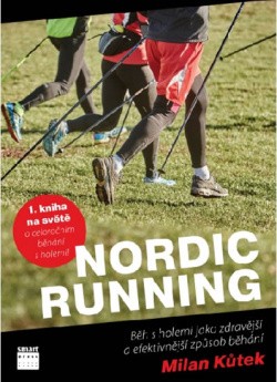 Nordic Running Běh s holemi jako zdravější a efektivnější způsob běhání