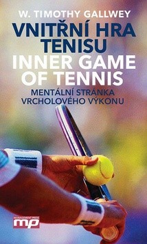 Vnitřní hra tenisu Mentální stránka vrcholového výkonu