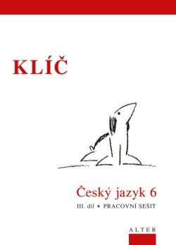 Klíč k českému jazyku 6 III. díl