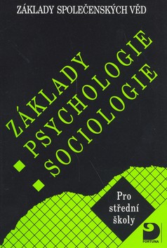 Základy společenských věd Psychologie Sociologie