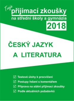 Tvoje přijímací zkoušky na SŠ a gymnázia 2018 Český jazyk a literatura