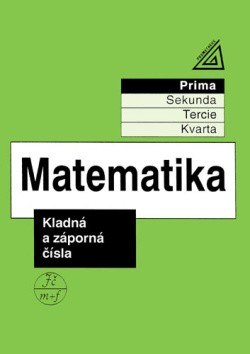 Matematika pro nižší ročníky víceletých gymnázií (prima) Kladná a záporná čísla