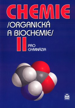 Chemie pro gymnázia 2 Organická a biochemie