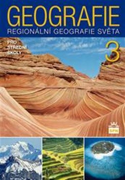 Geografie pro SŠ III Regionální geografie světa