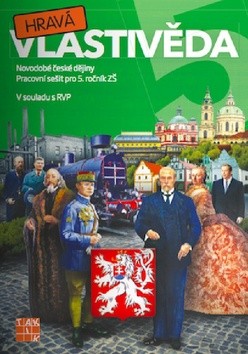 Hravá vlastivěda 5 Dějepis Novodobé české dějiny