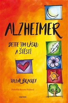 Alzheimer Deje jim lásku a štěstí