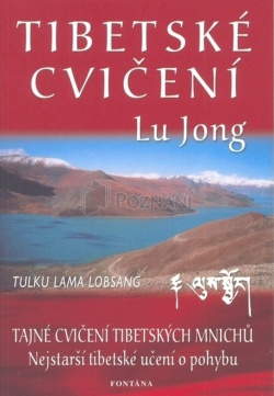 Tibetské cvičení Lu Jong Tajné cvičení tibetských mnichů 