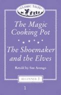 Magic Cooking Pot, The and The Shoemaker and the Elves