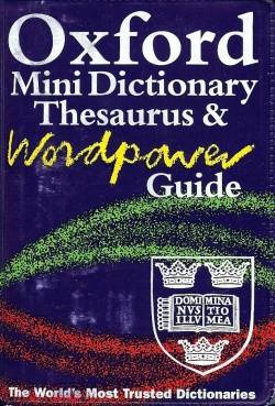 Oxford Minidictionary Thesaurus and Wordpower Guide