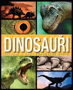Dinosauři Setkání s obry pravěkého světa