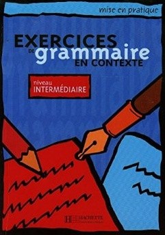 Exercices de grammaire en contexte Niveau intermédiaire