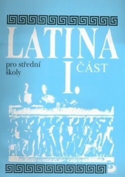 Latina pro střední školy 1. část