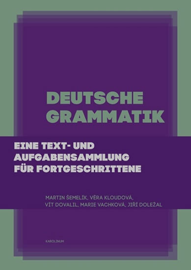Deutsche Grammatik Eine text- und Aufgabensammlung für Fortgeschrittene