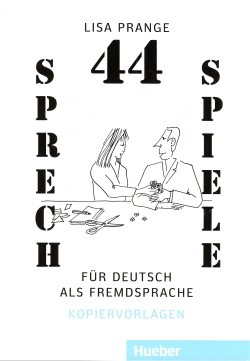 44 Sprechspiele für Deutsch als Fremdsprache
