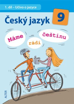 Český jazyk 9 I. díl Učivo o jazyce - Máme rádi češtinu