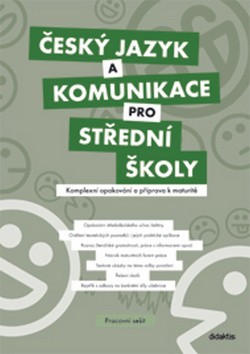 Český jazyk a komunikace pro střední školy Komplexní opakování a příprava k maturitě