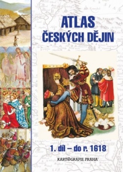 Atlas českých dějin 1. díl – do roku 1618