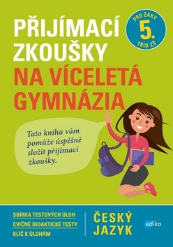 Přijímací zkoušky na víceletá gymnázia pro žáky 5. tříd Český jazyk 