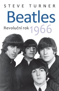 Beatles Revoluční rok 1966
